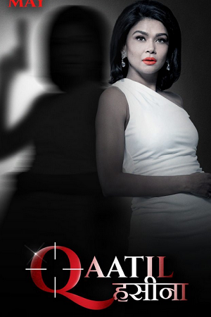 [18+] Qaatil Hasina Season 1 (2024) ALTBalaji Hindi WEB-Series 480p - 720p - 1080p WEB-DL poster