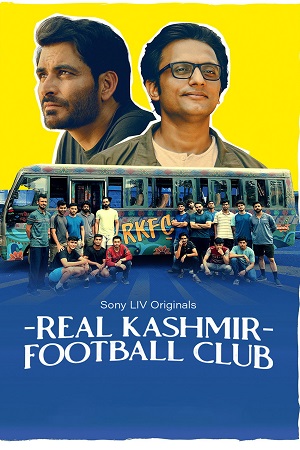Real Kashmir Football Club (Season 1) Hindi SonyLIV Complete Web Series 480p - 720p - 1080p WEB-DL poster