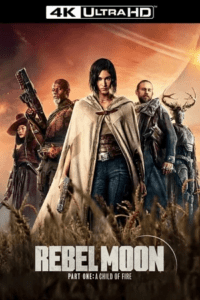 Rebel Moon – Part One: A Child of Fire – Netflix Original (2023) WEB-DL Dual Audio {Hindi-English} 480p - 720p - 1080p - 2160p 4K SDR Full-Movie poster
