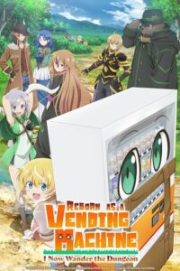 Reborn as a Vending Machine, I Now Wander the Dungeon (Season 1 – 3) Hindi-Dubbed (ORG) Anime Series 720p - 1080p WEB-DL poster