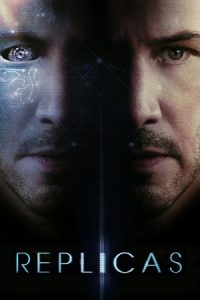 Replicas (2018) Dual Audio {Hindi-English} BluRay 480p - 720p - - 1080p poster