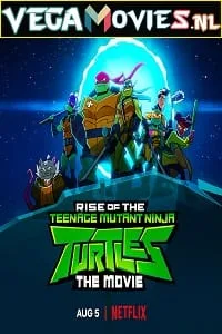 Rise Of The Teenage Mutant Ninja Turtles: The Movie (2022) Dual Audio {Hindi-English} 480p - 720p - 1080p poster