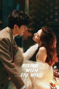 Rising with the Wind (Season 1) Hindi ORG Dubbed C-Drama Series 480p 720p & 1080p WEB-DL poster