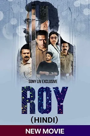 Roy (2022) Hindi SonyLIV Exclusive Movie WEB-DL 480p - 720p - 1080p poster