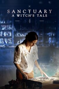 Sanctuary: A Witch’s Tale (2024) Season 1 [S01E07] English WEB-Series 720p - 1080p WEB-DL poster