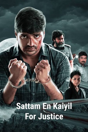 Sattam En Kaiyil For Justice (2024) Dual Audio [Hindi + Tamil] WeB-DL 480p - 720p - 1080p poster