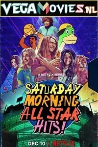 Saturday Morning All Star Hits! (Season 1) Dual Audio [Hindi-English] Complete Netflix Web Series 480p - 720p poster