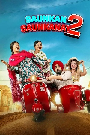 Saunkan Saunkanay 2 (2025) Zee5 WEB-DL {Punjabi DD5.1} Full Movie 480p - 720p - 1080p - 2160p 4K poster