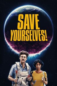 Save Yourselves! (2020) Dual Audio {Hindi-English} BluRay 480p - 720p - 1080p poster