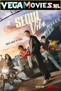 Seoul Vibe – Netflix Original (2022) Dual Audio {Hindi-English} 480p - 720p - 1080p poster