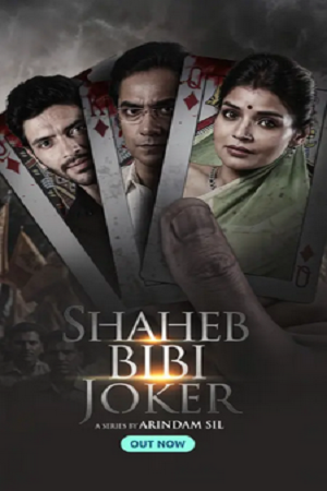 Shaheb Bibi Joker (2024) Season 1 Complete WEB Series 480p 720p & 1080p WEB-DL poster