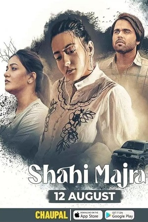 Shahi Majra (2022) Season 1 Punjabi Complete Chaupal Original WEB Series 480p - 720p - 1080p WEB-DL poster