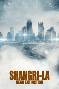 Shangri-La: Near Extinction (2018) WEB-DL Dual Audio {Hindi-English} 480p - 720p - 1080p poster