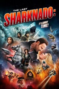 Sharknado 6: The Last Sharknado (2018) Dual Audio {Hindi-English} Extended BluRay 480p - 720p - 1080p poster