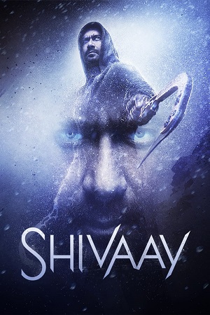 Shivaay (2016) Hindi Full Movie WEB-DL 480p - 720p - 1080p poster