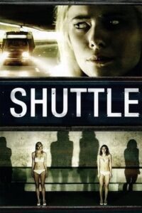 Shuttle (2008) {English Audio} Full Movie WEB-DL 480p - 720p - 1080p poster