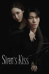 Siren’s Kiss (Season 1) Dual Audio {Hindi-Korean} K-Drama Series 480p 720p & 1080p WEB-DL poster