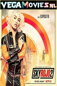 [18+] Sky Rojo (2021) Season 2 Hindi (5.1 DD ORG) Dual Audio Complete Netflix WEB Series 480p - 720p WEB-DL poster