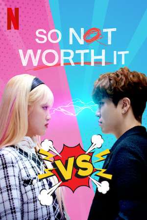So Not Worth It (2021) Season 1 Hindi Dubbed [ORG] Complete Netflix WEB Series 480p - 720p HDRip poster