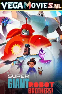 Super Giant Robot Brothers (Season 1) Dual Audio [Hindi + English] Complete Netflix Web Series 480p - 720p WEB-DL poster