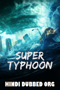 Super Typhoon (2020) WEB-DL Dual Audio {Hindi ORG + Chinese} 480p - 720p - 1080p poster