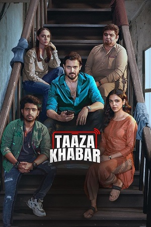 Taaza Khabar (Season 2) DSNP WEB-DL {Hindi DD5.1} Complete Web Series 480p - 720p - 1080p - 2160p [4K] poster