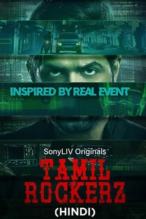 Tamilrockerz (Season 1) Hindi Complete SonyLiv WEB Series 480p - 720p - 1080p WEB-DL poster