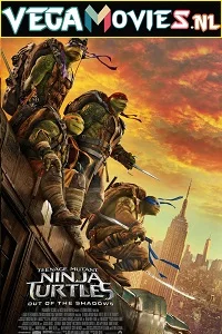Teenage Mutant Ninja Turtles: Out of the Shadows (2016) Dual Audio [Hindi-English] 480p - 720p - 1080p poster