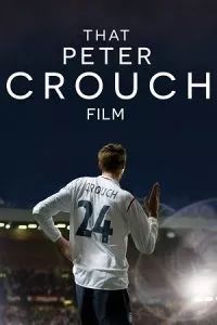 That Peter Crouch Film (2023) WEB-DL {English With Subtitles} Full Movie 480p - 720p - 1080p poster