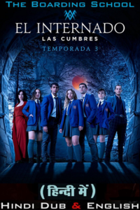 The Boarding School: Las Cumbres – Amazon Original (2023) Season 3 Dual Audio {Hindi-English} 480p - 720p - 1080p WEB-DL poster