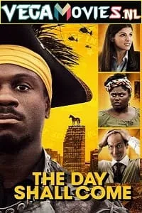 The Day Shall Come (2019) Dual Audio {Hindi-English} 480p - 720p - 1080p poster