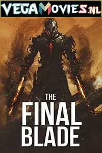 The Final Blade (2018) BluRay [Hindi ORG Dubbed] Full Movie 480p - 720p poster