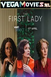 The First Lady (2022) Season 1 [S01E10 Added] Dual Audio {Hindi-English} 480p - 720p WEB-DL poster