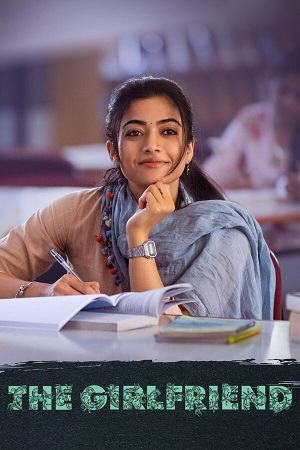The Girlfriend (2025) Dual Audio [Hindi + Telugu] 480p - 720p - 1080p - 2160p 4K WeB-DL poster