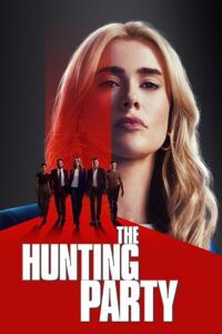 The Hunting Party (2025) Season 1 Dual Audio {Hindi-English} WEB Series 480p - 720p - 1080p WEB-DL poster