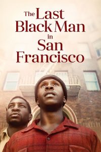 The Last Black Man in San Francisco (2019) Dual Audio {Hindi-English} BluRay 480p - 720p - 1080p poster