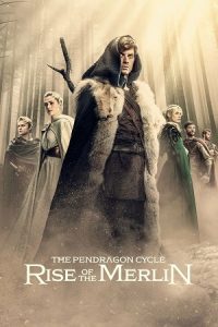 The Pendragon Cycle: Rise of the Merlin (2026) Season 1 English Series 720p - 1080p WEB-DL [ Episodes 07 Added ] poster