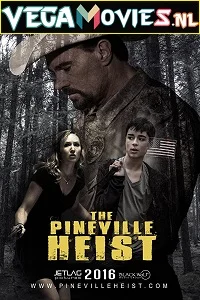 The Pineville Heist (2016) Dual Audio {Hindi-English} 480p - 720p - 1080p poster