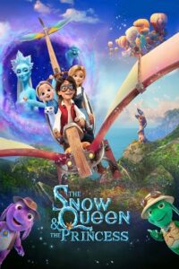The Snow Queen and the Princess (2022) Dual Audio [Hindi + English] WeB-DL 480p - 720p - 1080p poster