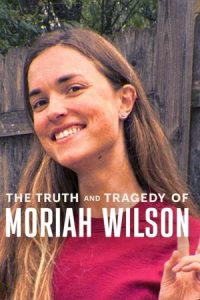The Truth and Tragedy of Moriah Wilson (2026) WEB-DL Dual Audio {Hindi-English} 480p - 720p - 1080p poster
