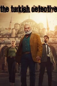 The Turkish Detective (Season 1) Complete Dual Audio {Hindi-English} Paramount+ Original WEB Series 480p - 720p - 1080p WEB-DL poster