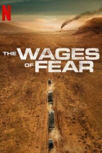 The Wages of Fear – Netflix Original (2024) Dual Audio {Hindi-English} WEB-DL 480p - 720p - 1080p Full-Movie poster