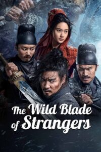 The Wild Blade of Strangers (2024) WEB-DL Dual Audio {Hindi-Chinese} 480p - 720p - 1080p poster