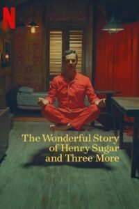 The Wonderful Story Of Henry Sugar And Three More (2023) WEB-DL Dual Audio {Hindi-English} 480p - 720p - 1080p poster