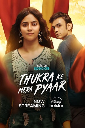 Thukra Ke Mera Pyaar (2024) Season 1 [Hindi DD 5.1] Hotstar Special – WEB Series 480p - 720p - 1080p - 2160p WEB-DL poster