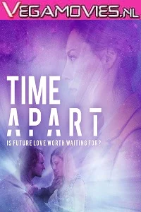 Time Apart (2020) Dual Audio {Hindi Fan Dubbed-English} 720p BluRay poster