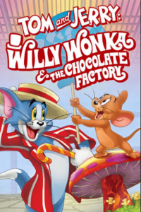 Tom and Jerry: Willy Wonka and the Chocolate Factory (2017) WEB-DL Dual Audio {Hindi-English} 480p - 720p - 1080p poster