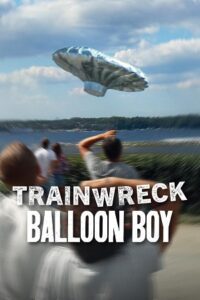 Trainwreck: Balloon Boy (2025) WEB-DL Dual Audio {Hindi-English} 720p - 1080p poster