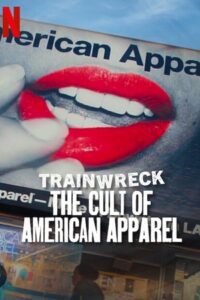 Trainwreck: The Cult of American Apparel (2025) WEB-DL Dual Audio {Hindi-English} 480p - 720p - 1080p poster