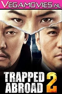 Trapped Abroad 2 (2016) Hindi Dubbed Full Movie 480p - 720p poster
